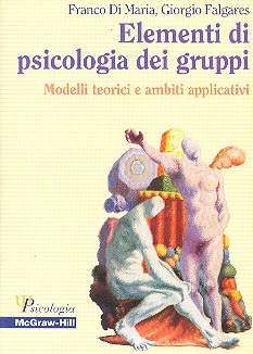 Elementi di psicologia dei gruppi - Modelli teorici e ambiti applicativi